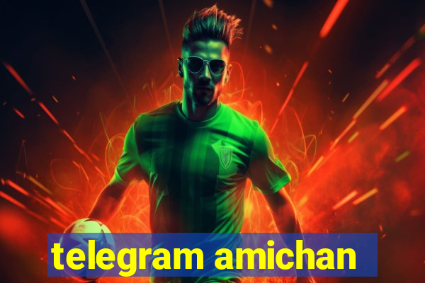 telegram amichan